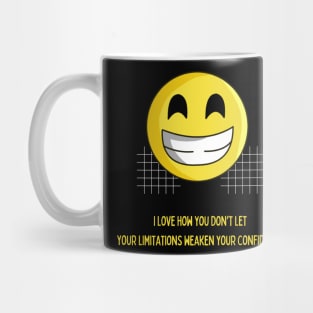 Don't let who you are affect your confidence! Mug